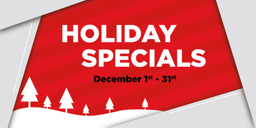 HOLIDAY SPECIALS ARE HERE!